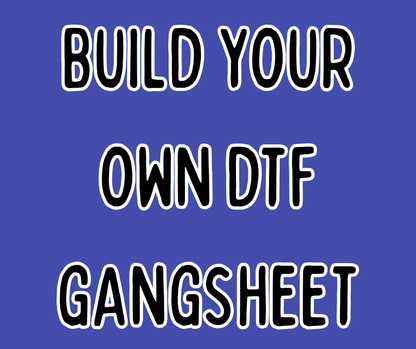 Build Your Own DTF Gangsheet