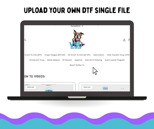 Upload Your Own DTF Single File